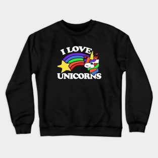 I love unicorns Crewneck Sweatshirt